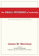 The Small Wonders of Leadership 0983943419 Book Cover