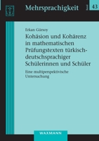 Kohäsion und Kohärenz in mathematischen Prüfungstexten türkisch-deutschsprachiger Schülerinnen und Schüler: Eine multiperspektivische Untersuchung 3830933940 Book Cover