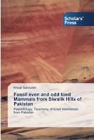 Fossil even and odd toed Mammals from Siwalik Hills of Pakistan: Paleontology, Taxonomy of fossil Mammmals from Pakistan 3639519795 Book Cover