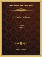 St. Paul At Athens: A Poem 1343417619 Book Cover