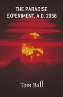 THE PARADISE EXPERIMENT, A.D. 2058 811922843X Book Cover