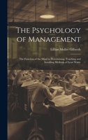 The Psychology of Management: The Function of the Mind in Determining, Teaching and Installing Methods of Least Waste 1019371897 Book Cover