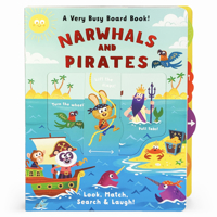 Narwhals and Pirates: A Very Busy Toddler Activity Board Book to Look, Match, Find, Search & Laugh! A Treasure Hunt to Explore and Learn with Pull ... ... Match Search & Laugh!) 1680528238 Book Cover