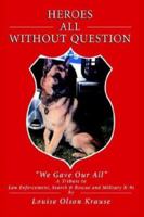 Heroes All Without Question 0974311618 Book Cover