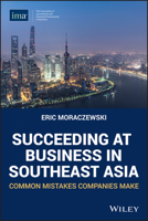 Succeeding at Business in Sourtheast Asia: Common Mistakes Companies Make 1119737044 Book Cover
