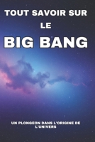 Tout Savoir Sur Le Big Bang: Décrypter les mystères du cosmos B0F2ZV89FN Book Cover