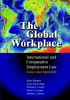 The Global Workplace: International and Comparative Employment Law - Cases and Materials 0521847850 Book Cover