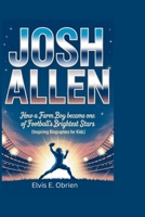 Josh Allen: How a Farm Boy Became One of Football’s Brightest Stars (Inspiring Biographies for Kids) B0FVV9F3NP Book Cover