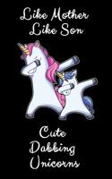 Like Mother Like Son Cute Dabbing Unicorn: A Cute Mother And Son Matching Unicorns Notebook And Composition Book 1082330922 Book Cover