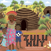 Grandma Ugogo's Zulu Hut 1922409227 Book Cover