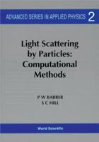 Light Scattering by Particles: Computational Methods (Advanced Series in Applied Physics) 997150832X Book Cover