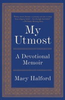 My Utmost: A Devotional Memoir 0307957985 Book Cover