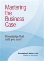 Mastering the Business Case: Knowledge That Sets You Apart 8793007086 Book Cover