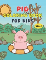 Pig Coloring Book For Kids: Best Pig Children Activity Book for Kids, Boys & Girls. Fun Facts About Pig B08VBS3XRS Book Cover