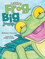 Little Frog, Big Jump 1973696142 Book Cover
