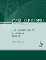 The Changing Face of Afghaninstan, 2001-2008 1470064618 Book Cover