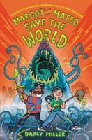 Margot and Mateo Save the World 0062461311 Book Cover