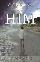 Walking With Him 1637697163 Book Cover