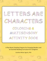 Letters are Characters: Coloring & Multisensory Activity Book 1977236081 Book Cover