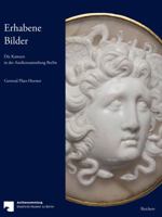 Erhabene Bilder: Die Kameen in Der Antikensammlung Berlin 3895009067 Book Cover