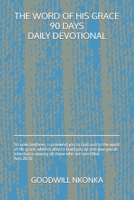 The Word of His Grace 90 Days Daily Devotional B0B6Y2YKNX Book Cover