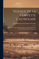Voyage de La Corvette L'Astrolabe: Execute Par Ordre Du Roi, Pendant Les Annees 1826-1827-1828-1829; Tome Entomologie. PT.2 1022725882 Book Cover