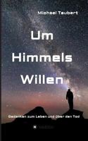 Um Himmels Willen 3734560942 Book Cover