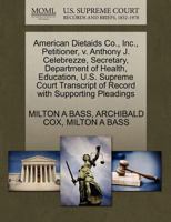 American Dietaids Co., Inc., Petitioner, v. Anthony J. Celebrezze, Secretary, Department of Health, Education, U.S. Supreme Court Transcript of Record with Supporting Pleadings 1270484788 Book Cover