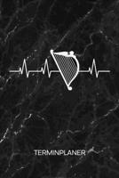 TERMINPLANER: Harfenist Kalender Harfenkonzert Terminkalender - Saiteninstrument Wochenplaner Harfe EKG Wochenplanung Musikinstrumente Taschenkalender Musik To-Do Liste Termine (German Edition) 167245915X Book Cover