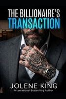 The Billionaire’s Transaction: A Dark Mafia Romance B0GX9WVZDL Book Cover