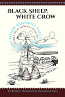 Black Sheep, White Crow and Other Windmill Tales: Stories from Navajo Country 0826358195 Book Cover