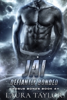 Jai: Defiantly Bonded (Rogue Bonds) B0H23P5BTM Book Cover