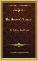 The House Of Landell: Or Follow And Find 0548314624 Book Cover