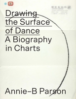 Drawing the Surface of Dance: A Biography in Charts 0819579068 Book Cover