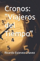 Cronos: "Viajeros del Tiempo" B0C9KHT4Z9 Book Cover