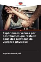 Expériences vécues par des femmes qui restent dans des relations de violence physique 6208673488 Book Cover