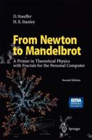 From Newton to Mandelbrot: A Primer in Theoretical Physics with Fractals for the Personal Computer 3540565892 Book Cover