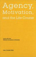 Nebraska Symposium on Motivation, 2001, Volume 48: Agency, Motivation, and the Life Course 0803215193 Book Cover
