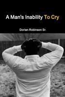A Man's Inability To Cry 0359523331 Book Cover