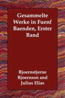 Gesammelte Werke in Fuenf Baenden, Erster Band 1406832189 Book Cover