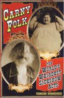 Carny Folk: The World's Weirdest Sideshow Acts 0806526610 Book Cover