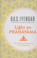 The Light On Pranayama: The Yogic Art of Breathing 0824506863 Book Cover