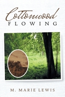 Cottonwood Flowing 1684707935 Book Cover