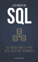 Les bases du SQL: de débutant à pro des jeux de données (Développer simplement) (French Edition) B0GFDLLBLK Book Cover