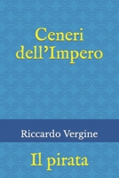 Ceneri dell'Impero: Il pirata B0BCSBNMYH Book Cover