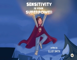 Sensitivity is Your Superpower 1787962393 Book Cover