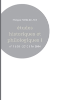 Études historiques et philologiques I: n° 1 à 59 - 2010 à fin 2014 2322394564 Book Cover