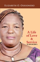 A LIFE OF LOVE AND SERVICE: My Conviction - Book 2 B0DZHN7BQW Book Cover