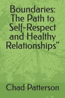 Boundaries: The Path to Self-Respect and Healthy Relationships" (Time Management) B0CVX6K83Y Book Cover