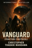 Vanguard: Fracture Protocol (The Rift Vanguard) B0FL283ZSQ Book Cover